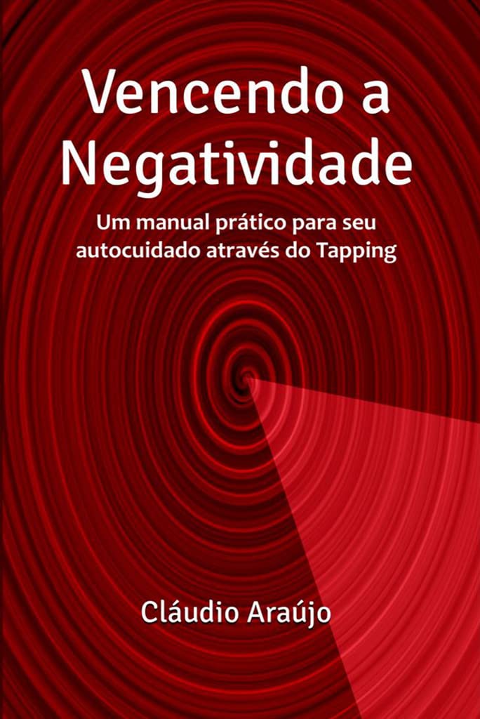 ler totalmente Vencendo a Negatividade: Um manual prático para seu autocuidado através do Tapping