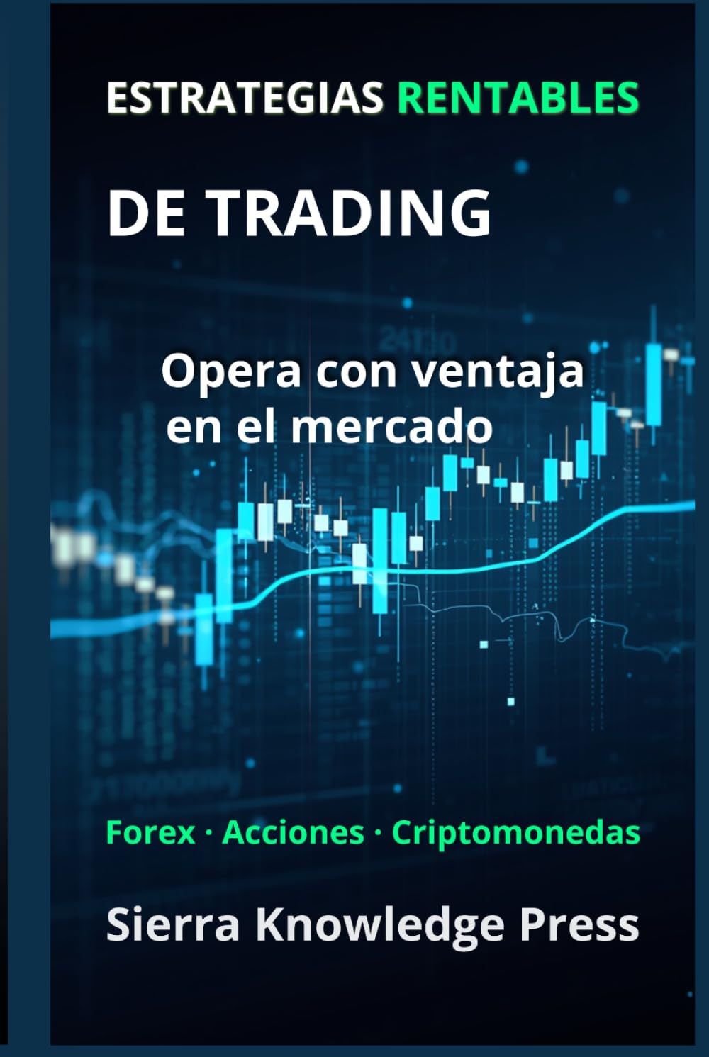 capítulo por capítulo baixar Estrategias Rentables de Trading: Guía Práctica con Sistemas Probados para Operar en Bolsa, Forex y Criptomonedas con Gestión del Riesgo, Disciplina y... - Trading y Bolsa) (Spanish Edition)