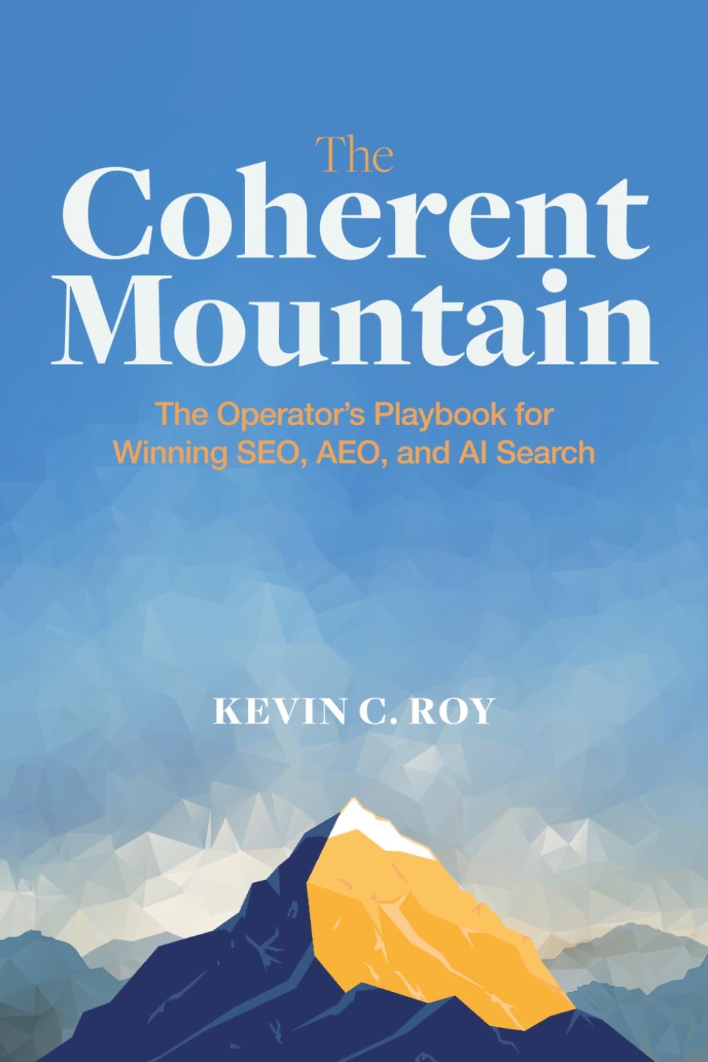 ler totalmente The Coherent Mountain: The Operator’s Playbook for Winning SEO, AEO, and AI Search