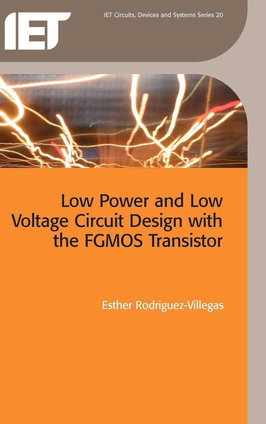 Low Power and Low Voltage Circuit Design with the Fgmos Transistor
