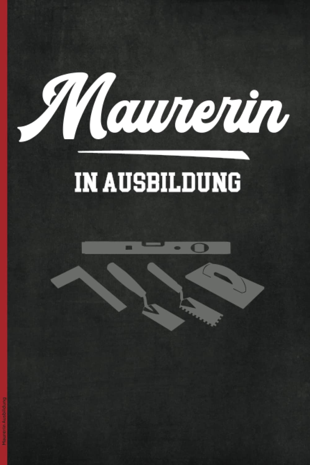 Maurerin Ausbildung: Praktisches Azubi Notizbuch liniert für Lehrzeit ein schönes Geschenk für Maurer Lehre und Auszubildene die Geschenkidee für Lehrlinge das nützliche Zubehör für den Job baixar livro de graça