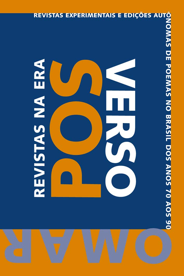 Revistas na Era Pós-Verso: Revistas Experimentais e Edições Autônomas de Poemas no Brasil, dos anos 70 aos 90 baixar livro de graça