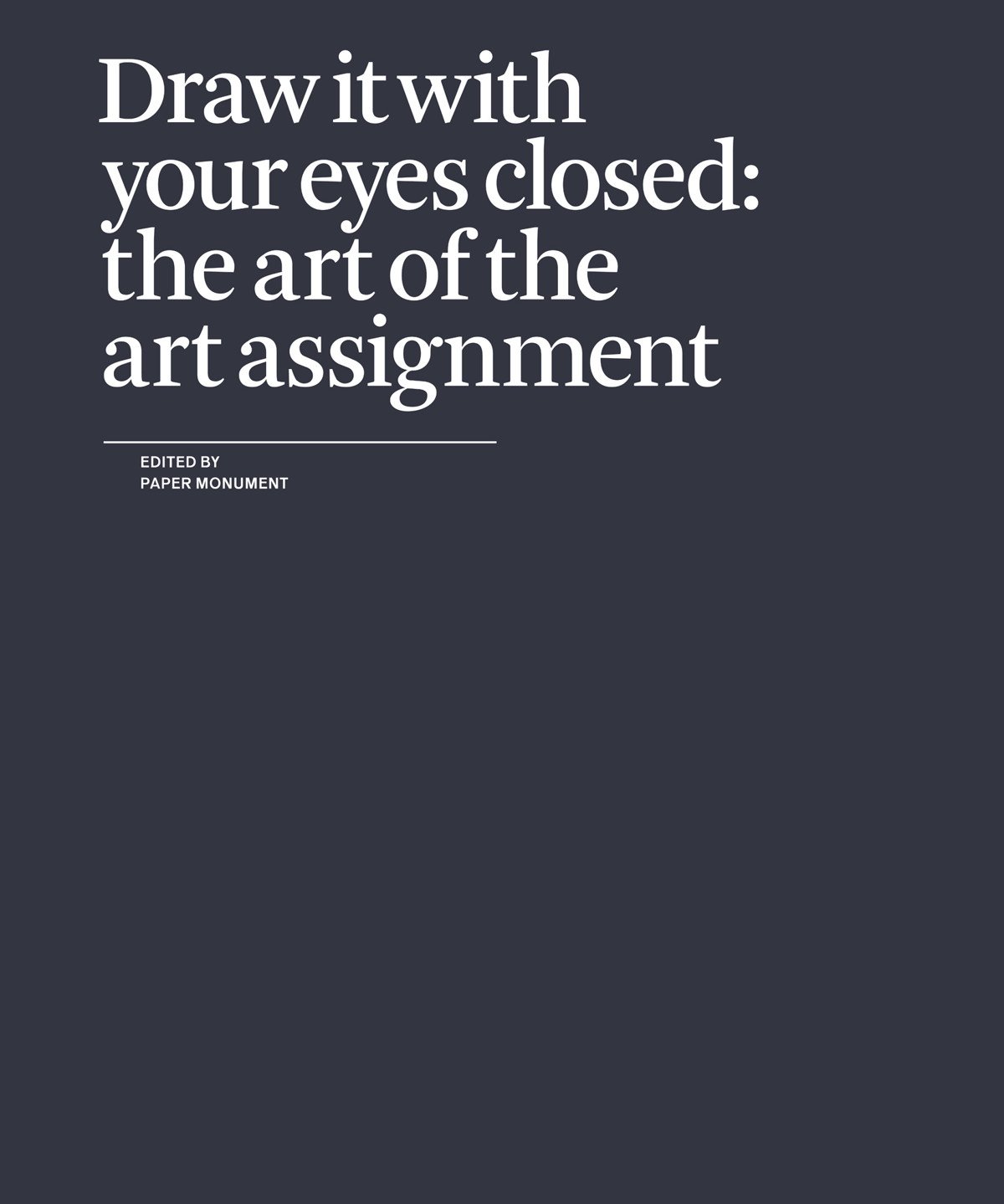 ler totalmente Draw It with Your Eyes Closed: The Art of the Art Assignment (English Edition)