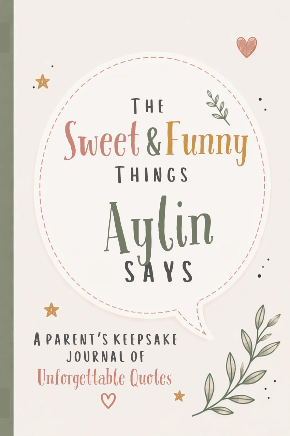 ler totalmente The Sweet & Funny Things Aylin Says: A Parents’ Keepsake Journal of Unforgettable Quotes