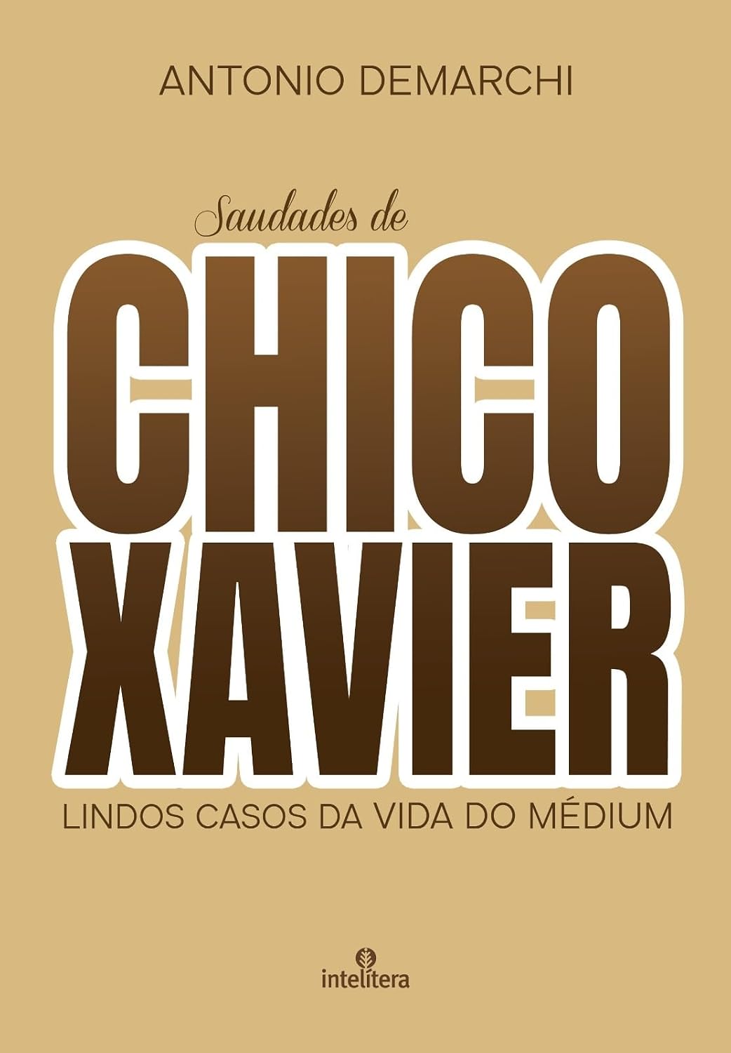 Saudades De Chico Xavier: Lindos Casos da Vida do Médium baixar livro de graça