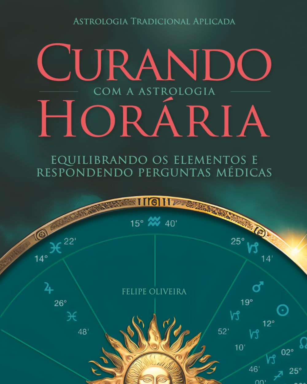 capítulo por capítulo baixar Curando com Astrologia Horária: Equilibrando os Elementos & Respondendo a Perguntas Médicas (Portuguese Edition)