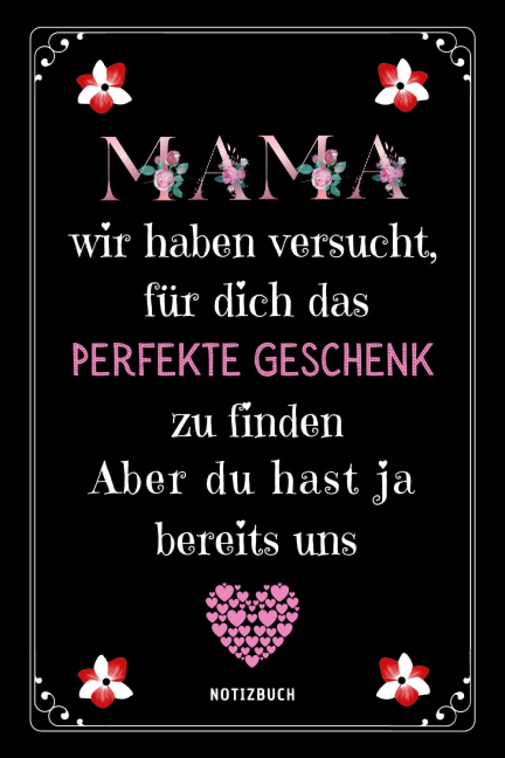 ler totalmente MAMA wir haben versucht, für dich das perfekte Geschenk: Lustige geschenke für frauen | Perfekt für Notizen, Zum Aufschreiben Von Gedanken, Zielen, oder Agenda | Notizbuch A5 | (German Edition)