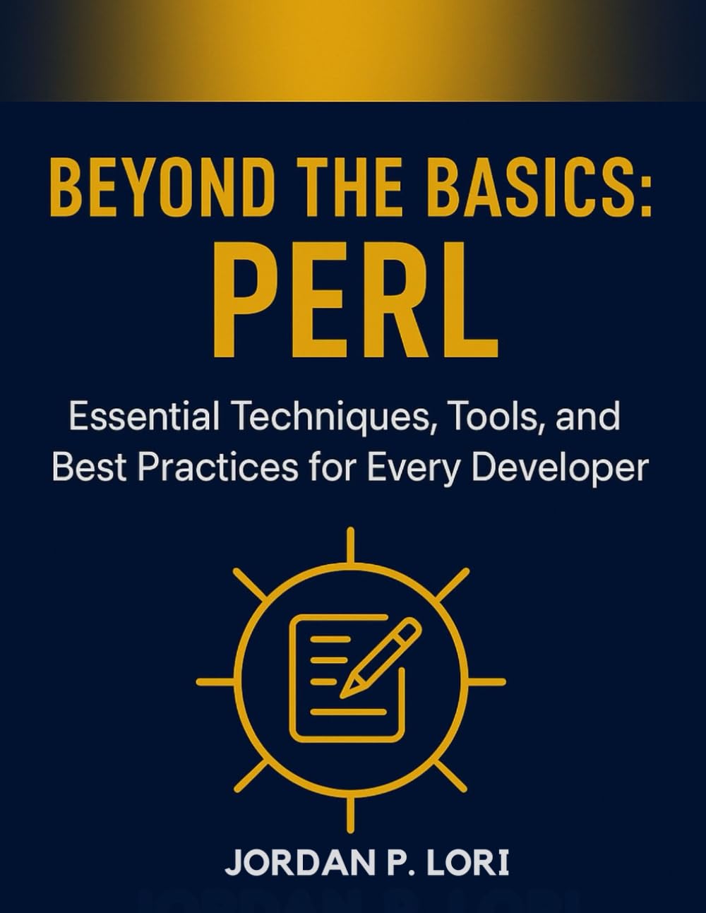 Beyond the Basics: Perl: Essential Techniques, Tools, and Best Practices for Every Developer baixar livro de graça