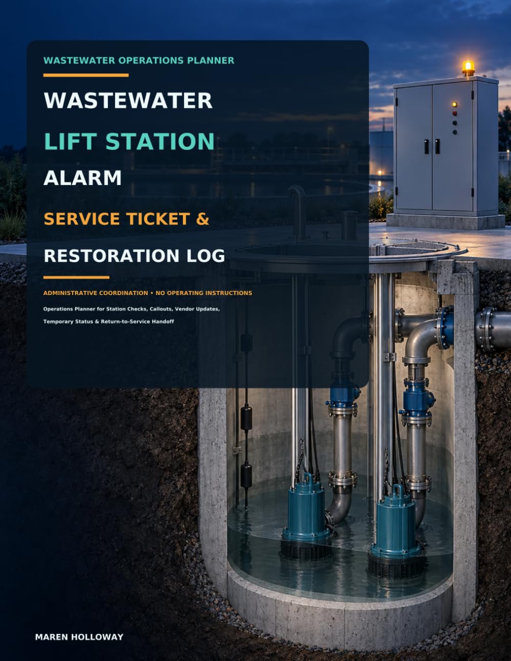 ler totalmente Wastewater Lift Station Alarm, Service Ticket & Restoration Follow-Up Log: Operations Planner for Station Checks, Callouts, Vendor Updates, Temporary Status & Return-to-Service Handoff