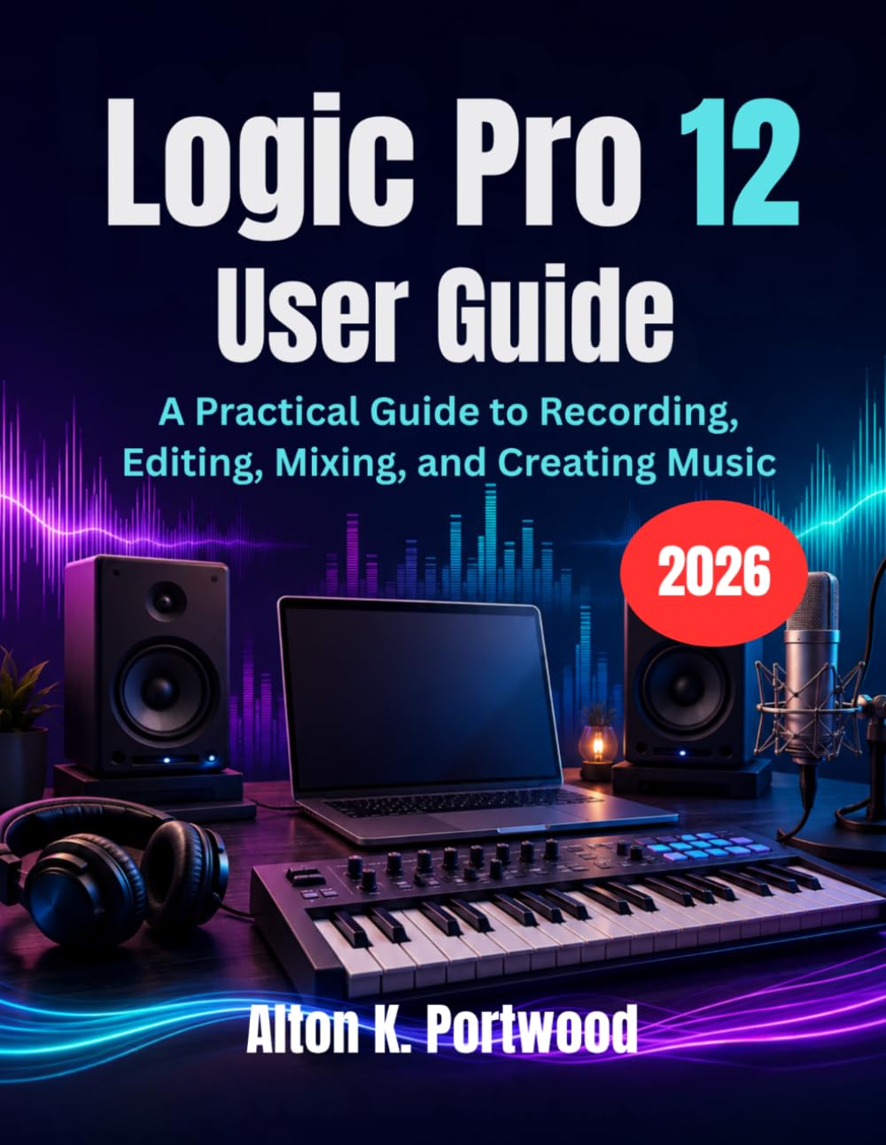 ler totalmente Logic Pro 12 User Guide: A Practical Guide to Recording, Editing, Mixing, and Creating Music