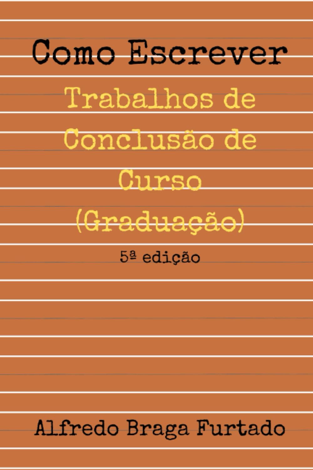 Como Escrever Trabalhos de Conclusão de Curso (Graduação) (Portuguese Edition) baixar livro de graça