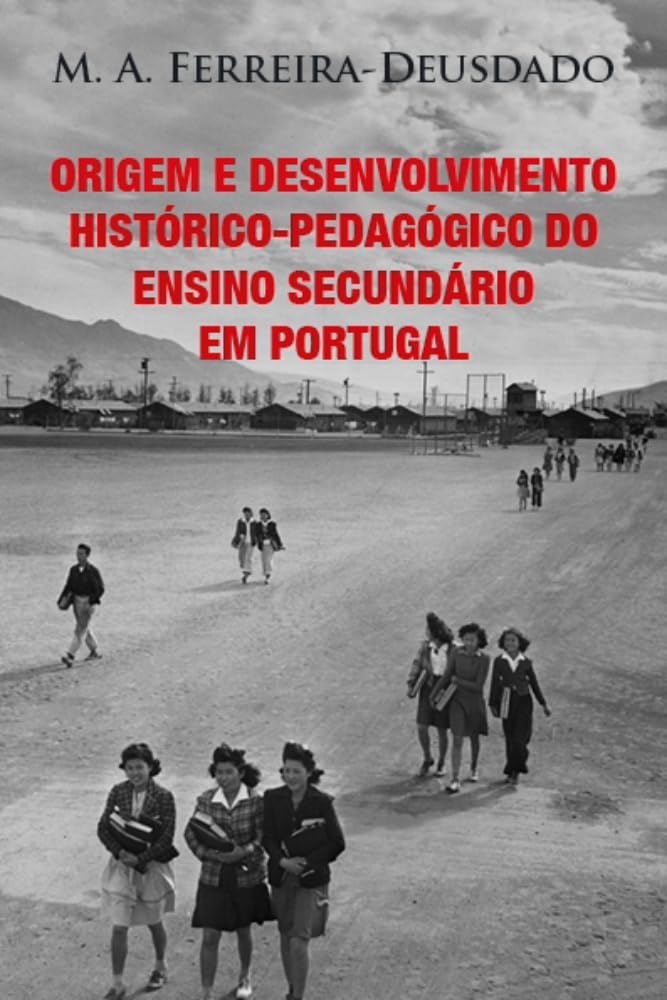 ler totalmente Origem e Desenvolvimento Histórico-Pedagógico do Ensino Secundário em Portugal