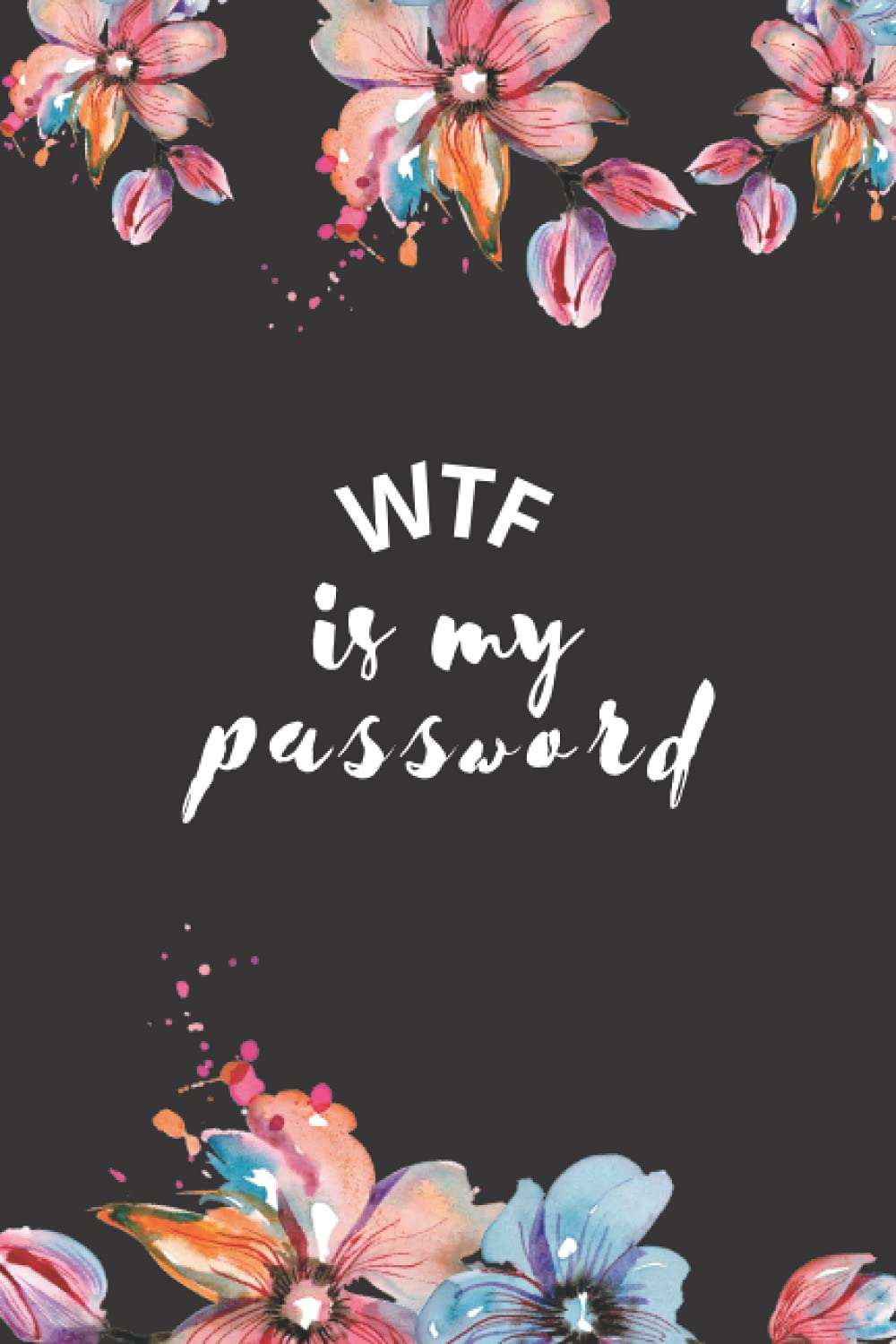WTF is my password: Password Organizer Notebook: Internet Password Logbook baixar livro de graça
