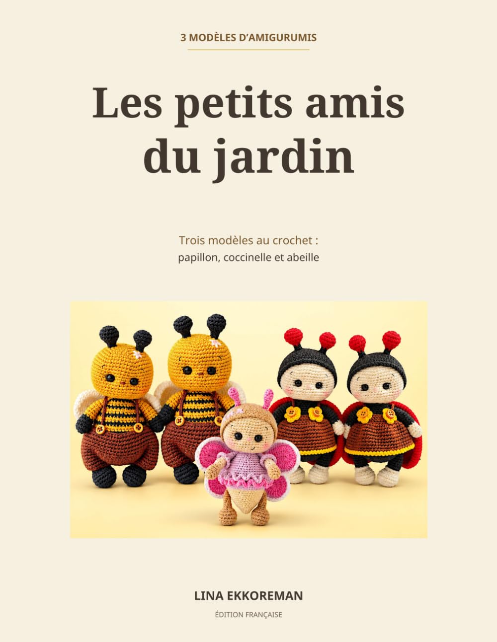 capítulo por capítulo baixar Les Petits Amis du Jardin: Trois modèles au crochet: Papillon, Coccinelle et Abeille (Amigurumi Français) (French Edition)