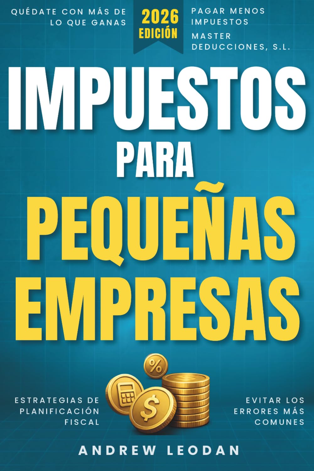 Impuestos para pequeñas empresas: Guía paso a paso sobre deducciones, sociedades de responsabilidad limitada (LLC), empresas unipersonales y la presentación del formulario 1099 (Spanish Edition) baixar livro de graça
