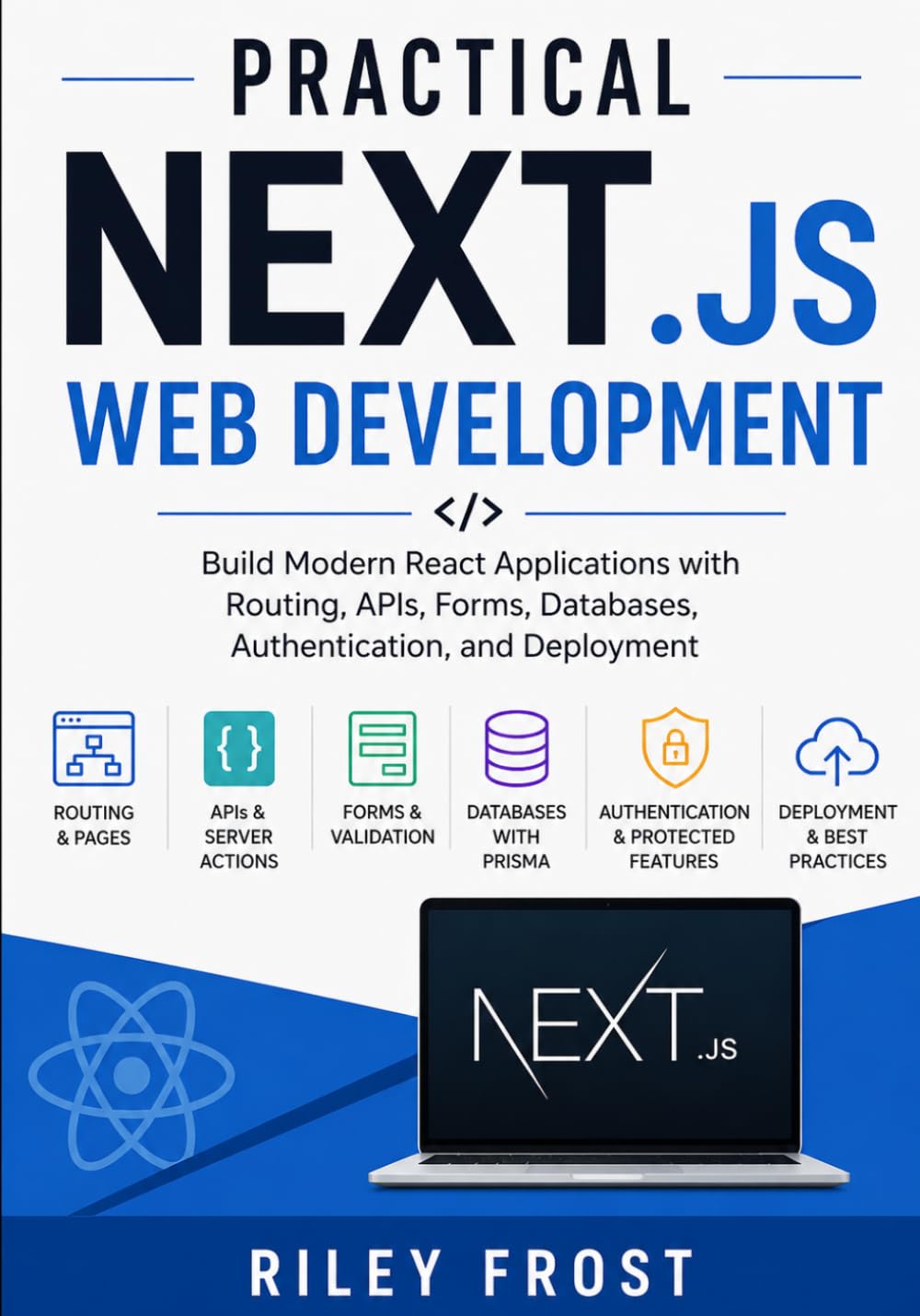 Practical Next.js Web Development: Build Modern React Applications with Routing, APIs, Forms, Databases, Authentication, and Deployment baixar livro de graça