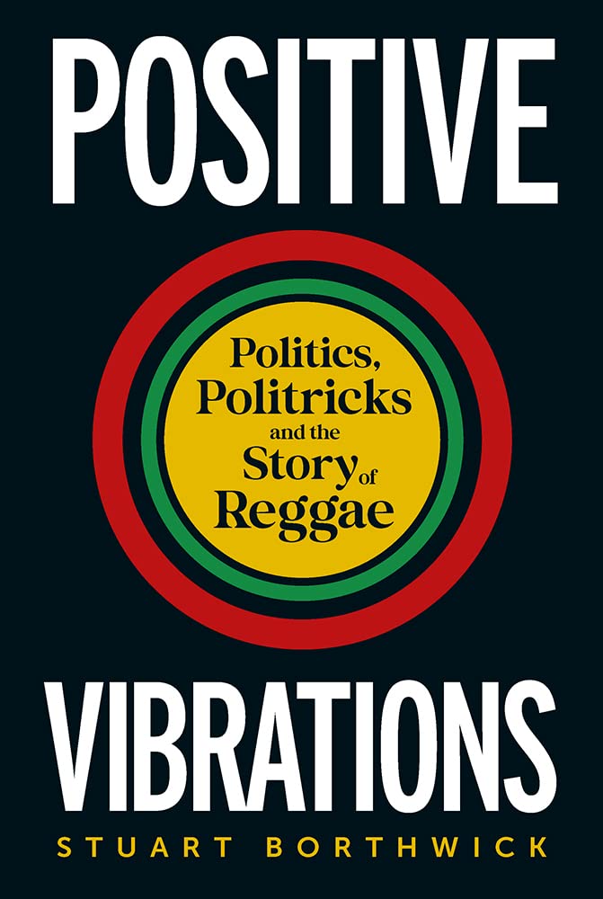 Positive Vibrations: Politics, Politricks and the Story of Reggae (English Edition) baixar o livro de graça