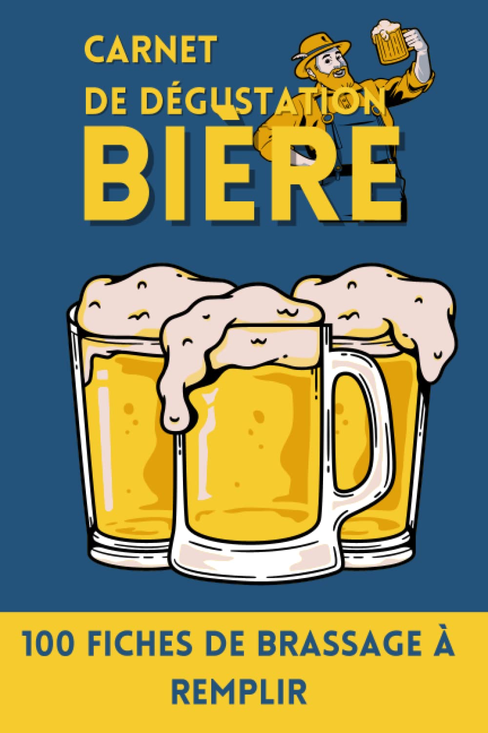 Mon Carnet de dégustation de bière - plus de 100 fiches à remplir - Mon journal de dégustation de bières artisanales: pour amateur et brasseurs (French Edition) baixar livro de graça