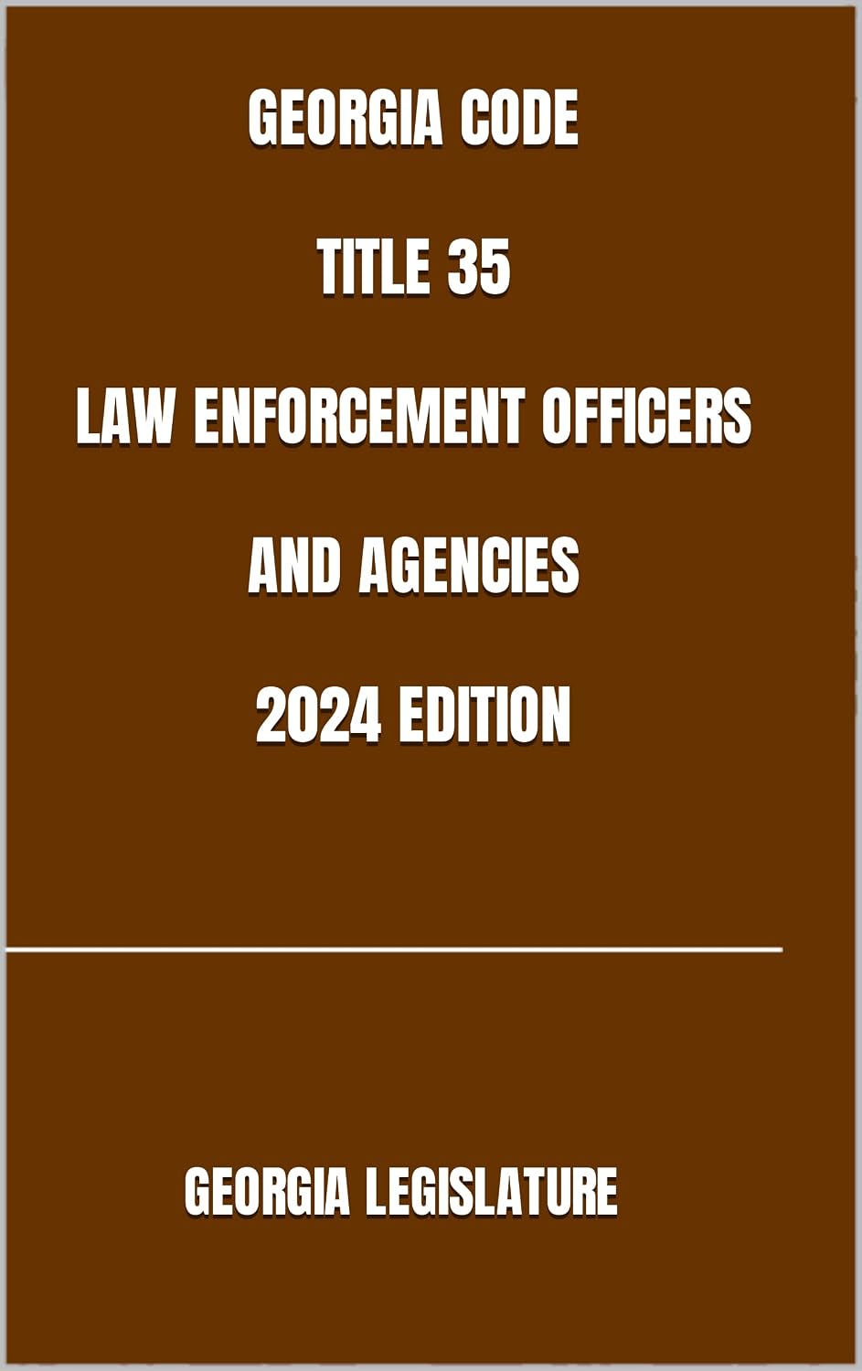 GEORGIA CODE TITLE 35 LAW ENFORCEMENT OFFICERS AND AGENCIES 2024 EDITION (English Edition) baixar livro de graça