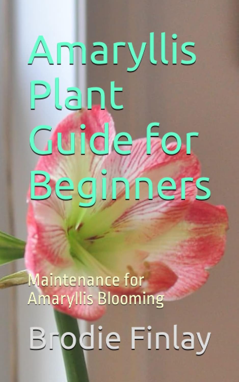 capítulo por capítulo baixar Amaryllis Plant Guide for Beginners: Maintenance for Amaryllis Blooming
