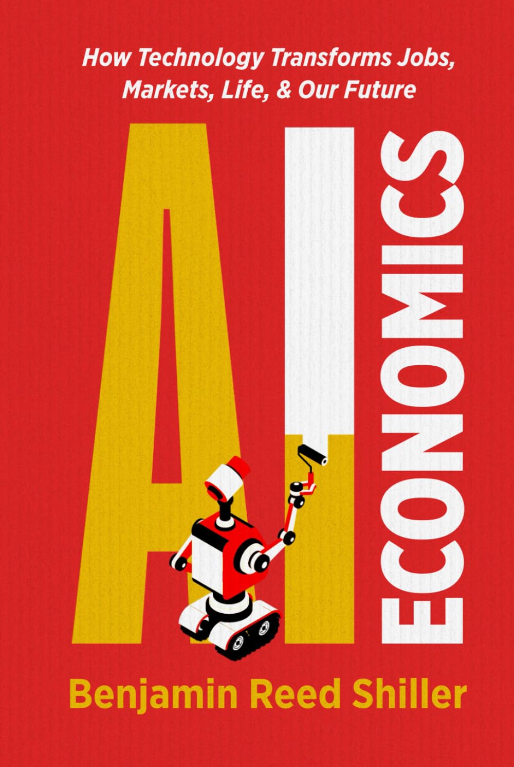 ler totalmente AI Economics: How Technology Transforms Jobs, Markets, Life, & Our Future