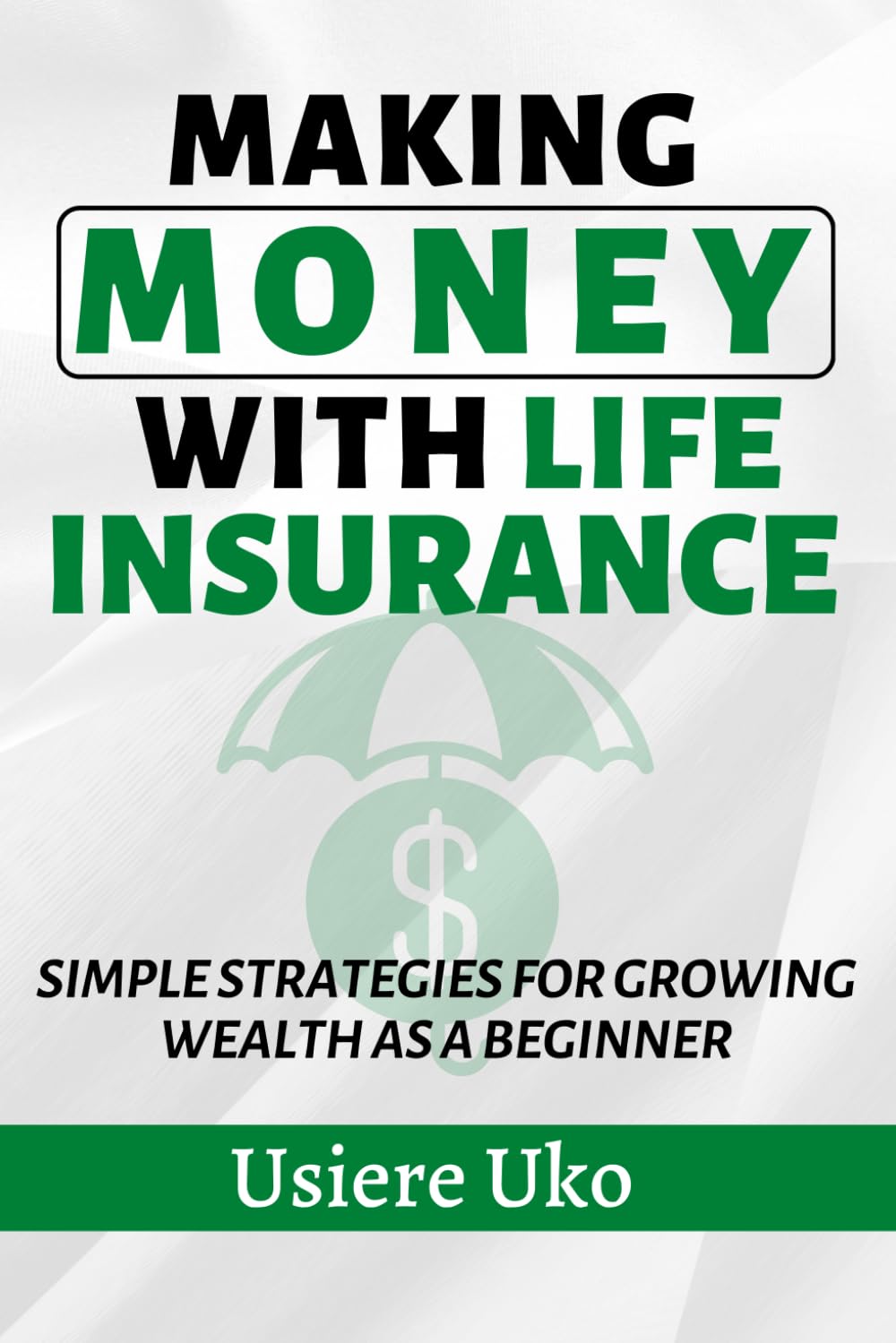 Making Money with Life Insurance: Simple Strategies for Growing Wealth as a Beginner (Investing 101) baixar o livro de graça