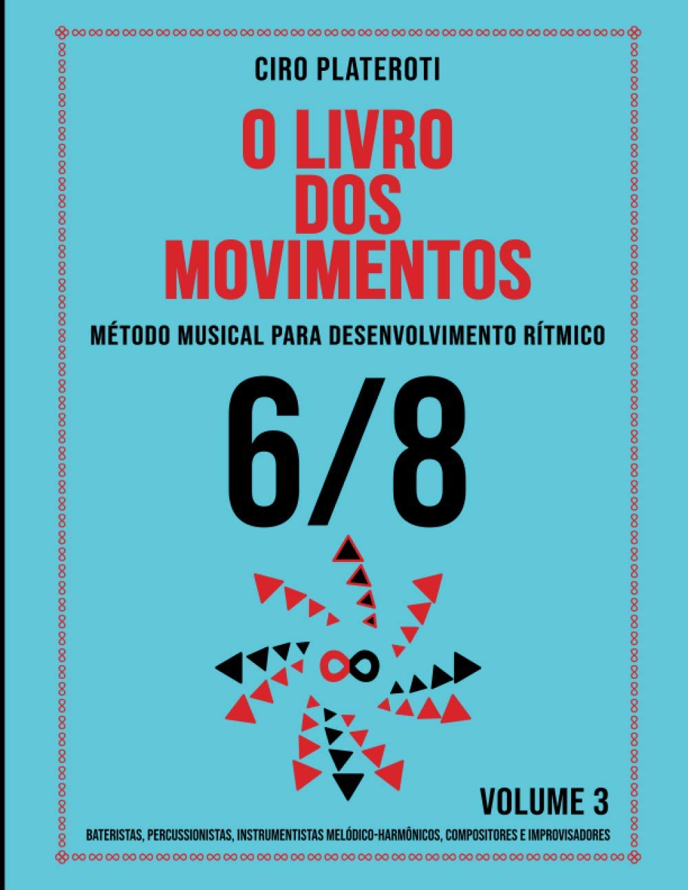 ler totalmente O Livro DOS Movimentos Volumen 3 - 6/8: Método musical para desenvolvimento rítmico
