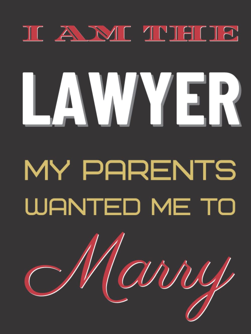 I Am the Lawyer My Parents Wanted Me to Marry 8.5x11 Ruled Hardcover Notebook: Composition Notebook, Journal, Diary, Personal Organizer, Logbook,... Day Collection by Self-Made Like a Boss) baixar o livro de graça