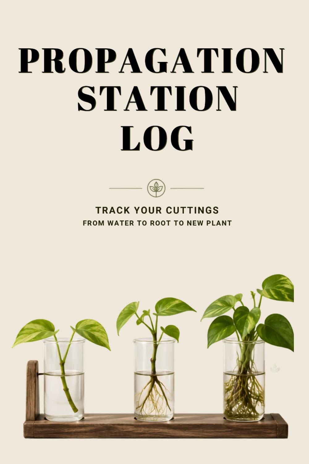 ler totalmente The Propagation Station Log: Track Your Cuttings from Water to Root to New Plant