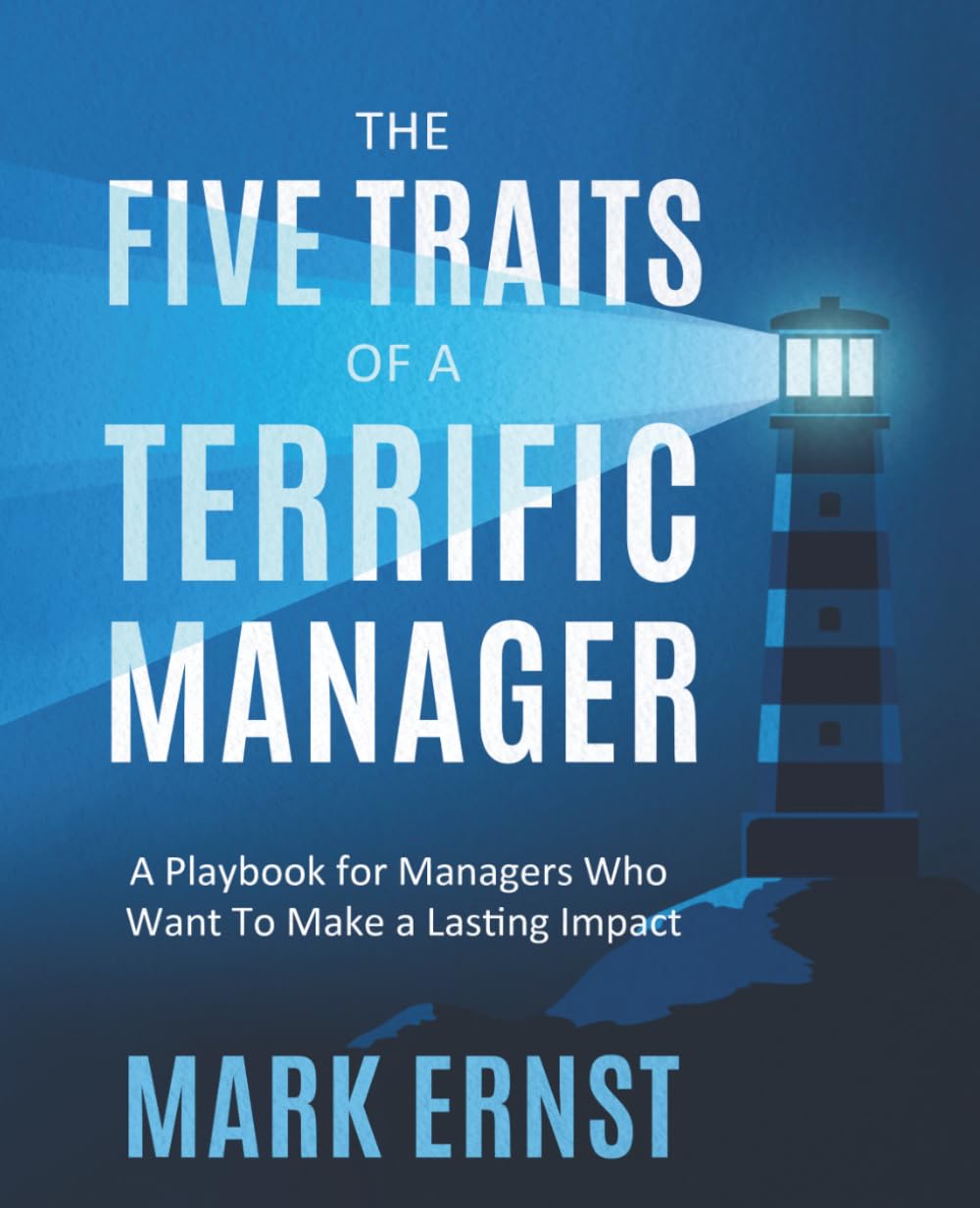 capítulo por capítulo baixar The Five Traits of a Terrific Manager: A Playbook for Managers Who Want to Make a Lasting Impact