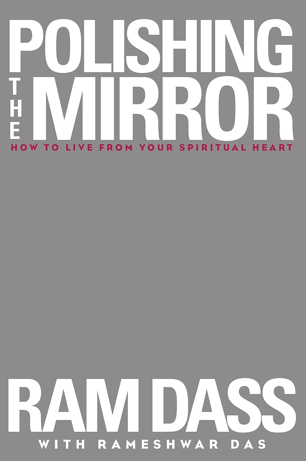 ler totalmente Polishing the Mirror: How to Live from Your Spiritual Heart (English Edition)