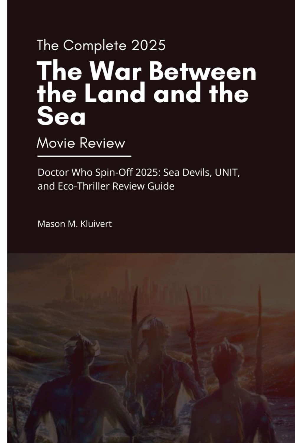 capítulo por capítulo baixar The Complete 2025 The War Between the Land and the Sea Movie Review: Doctor Who Spin-Off 2025: Sea Devils, UNIT, and Eco-Thriller Review Guide