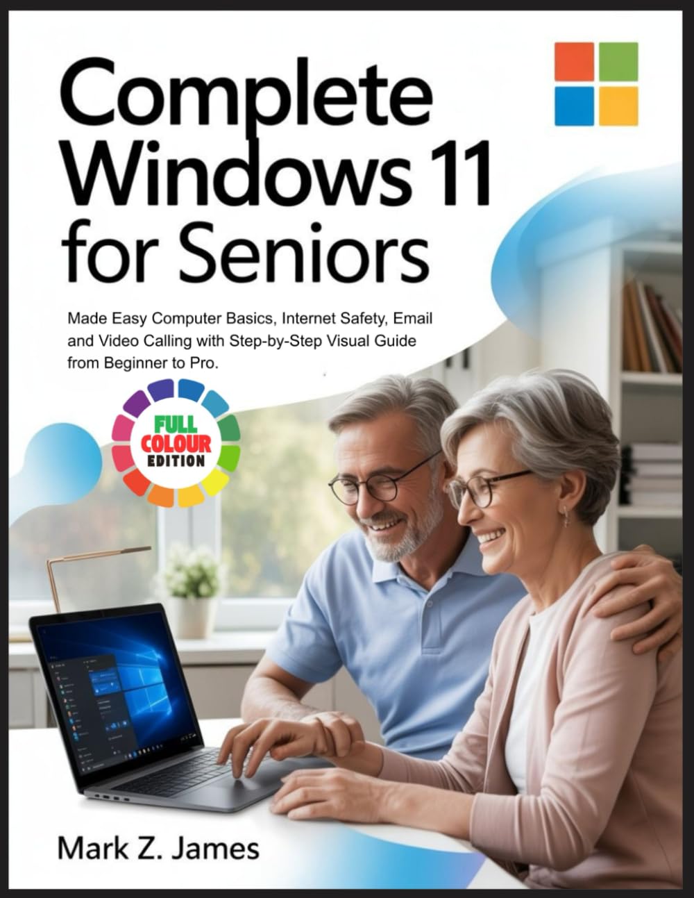 ler totalmente COMPLETE WINDOWS 11 FOR SENIORS: Made Easy Computer Basics, Internet Safety, Email and Video Calling with Step-by-Step Visual Guide from Beginner to Pro