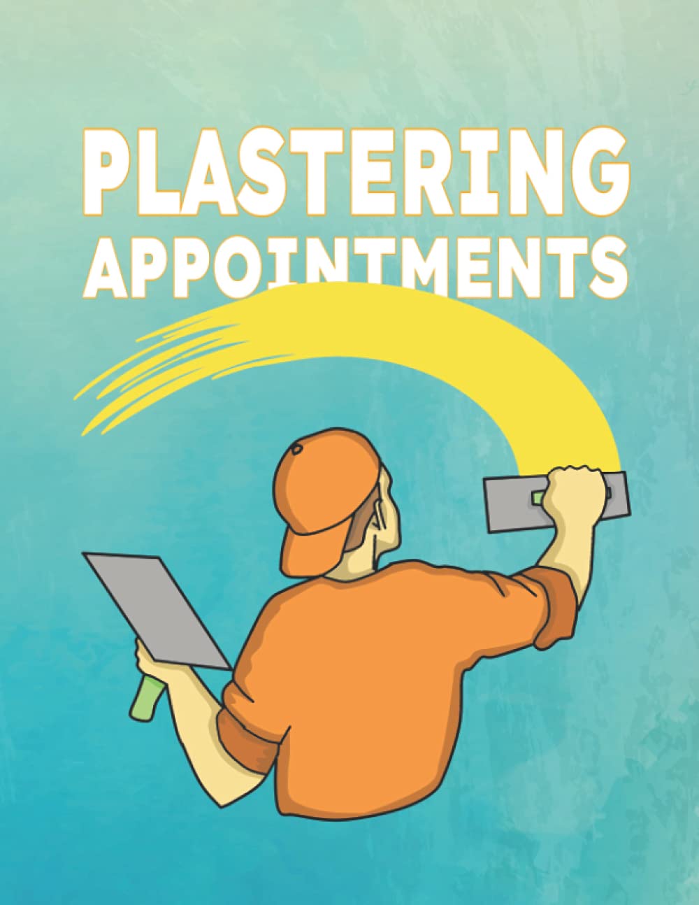 Plastering Appointments: Book Diary Decorating Plasterers Mason 1 Year Undated Calendar Appointment Log Book baixar livro de graça