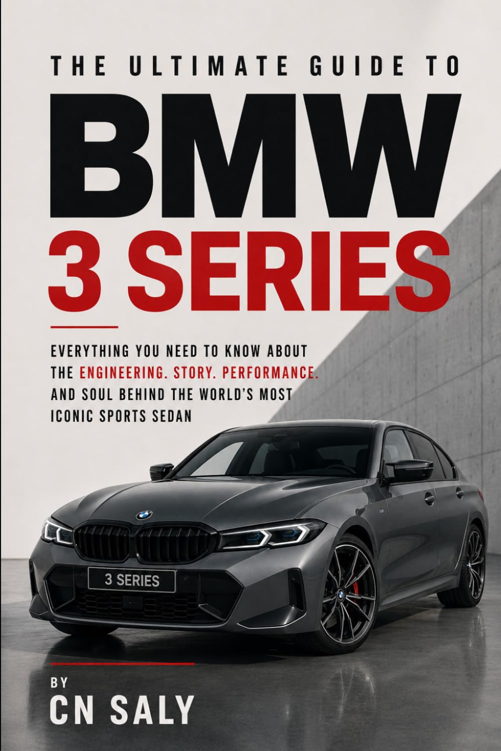 The Ultimate Guide to the BMW 3 Series: Everything You Need to Know About the Engineering, Story, Performance, and Soul Behind The World's Most Iconic Sports Sedan (THE COMPLETE BMW GUIDE SERIES) baixar o livro de graça