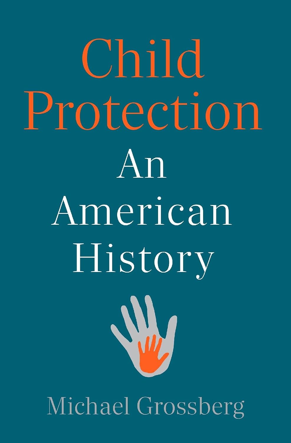 Child Protection: An American History (English Edition)