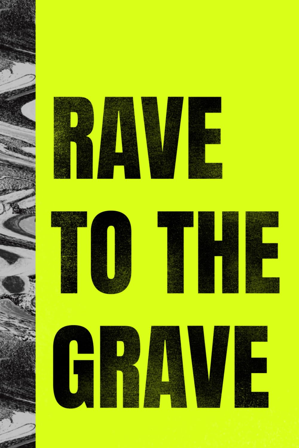Rave to The Grave: A Funny Notebook for OG Ravers and New-School Vibe Chasers baixar o livro de graça