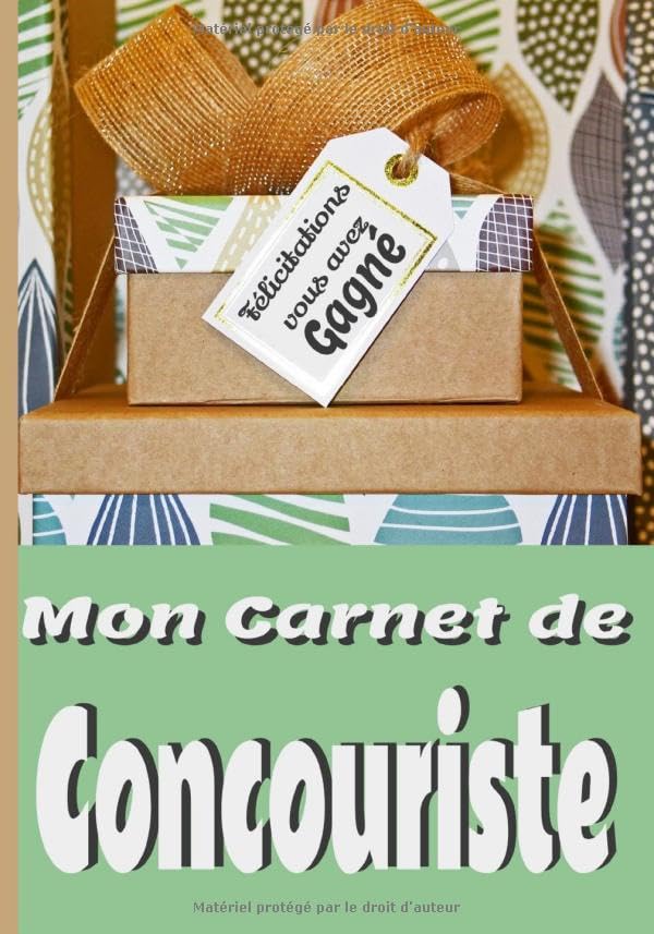 ler totalmente Mon Carnet de Concouriste: Livret permettant de suivre tous vos concours, résultats et gains / 7X10 pouces, 196 pages / idée cadeau (French Edition)
