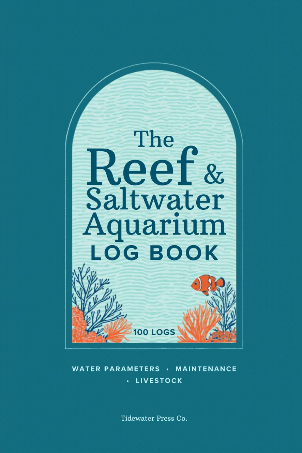 capítulo por capítulo baixar The Reef & Saltwater Aquarium Log Book: A Complete Maintenance & Water-Test Record for Reef Keepers, Track Parameters, Dosing, Livestock & Equipment