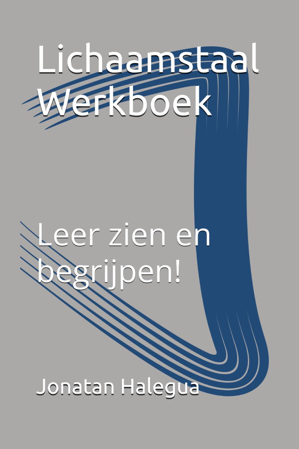 Lichaamstaal Werkboek: Leer zien en begrijpen! (Dutch Edition) baixar o livro de graça