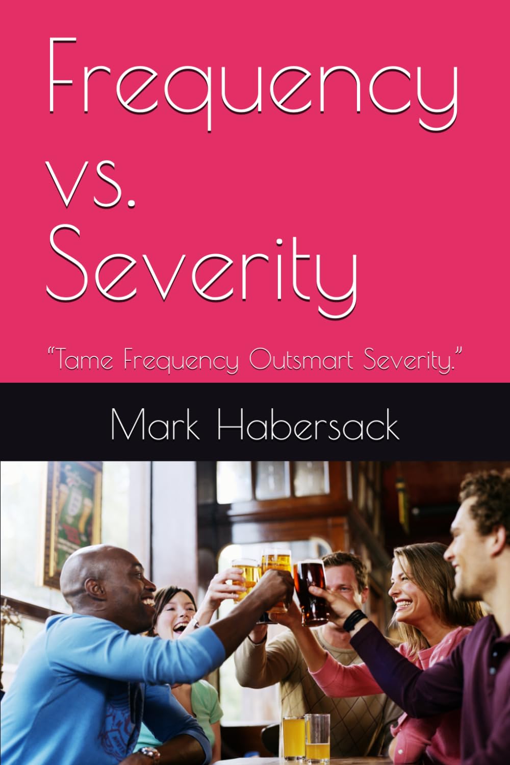 Frequency vs. Severity: “Tame Frequency Outsmart Severity.” baixar livro de graça
