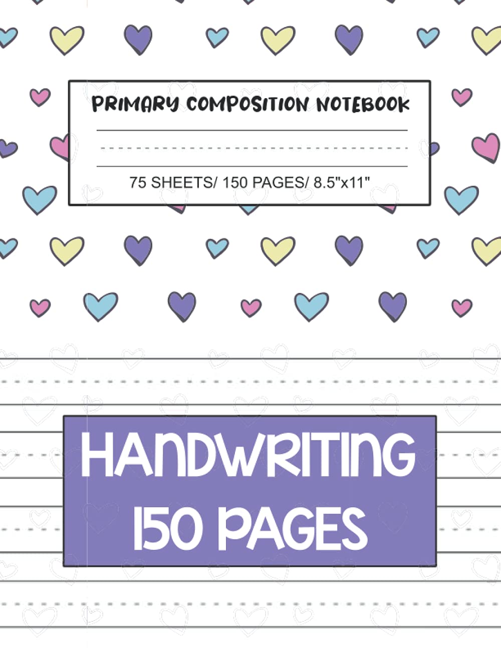 ler totalmente Primary Composition Notebook: 150 Pages Blank Paper Handwriting Practice Notebook for Grades K-2 Sweet Heart Cover for Girls