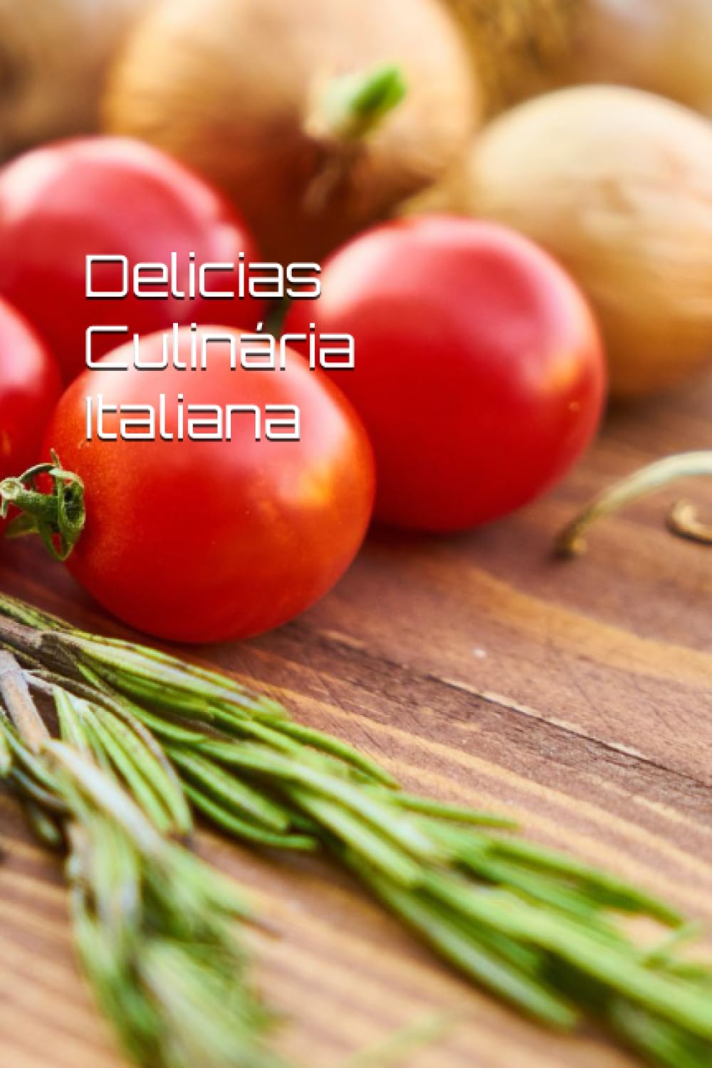 capítulo por capítulo baixar Delicias Culinária Italiana (Portuguese Edition)
