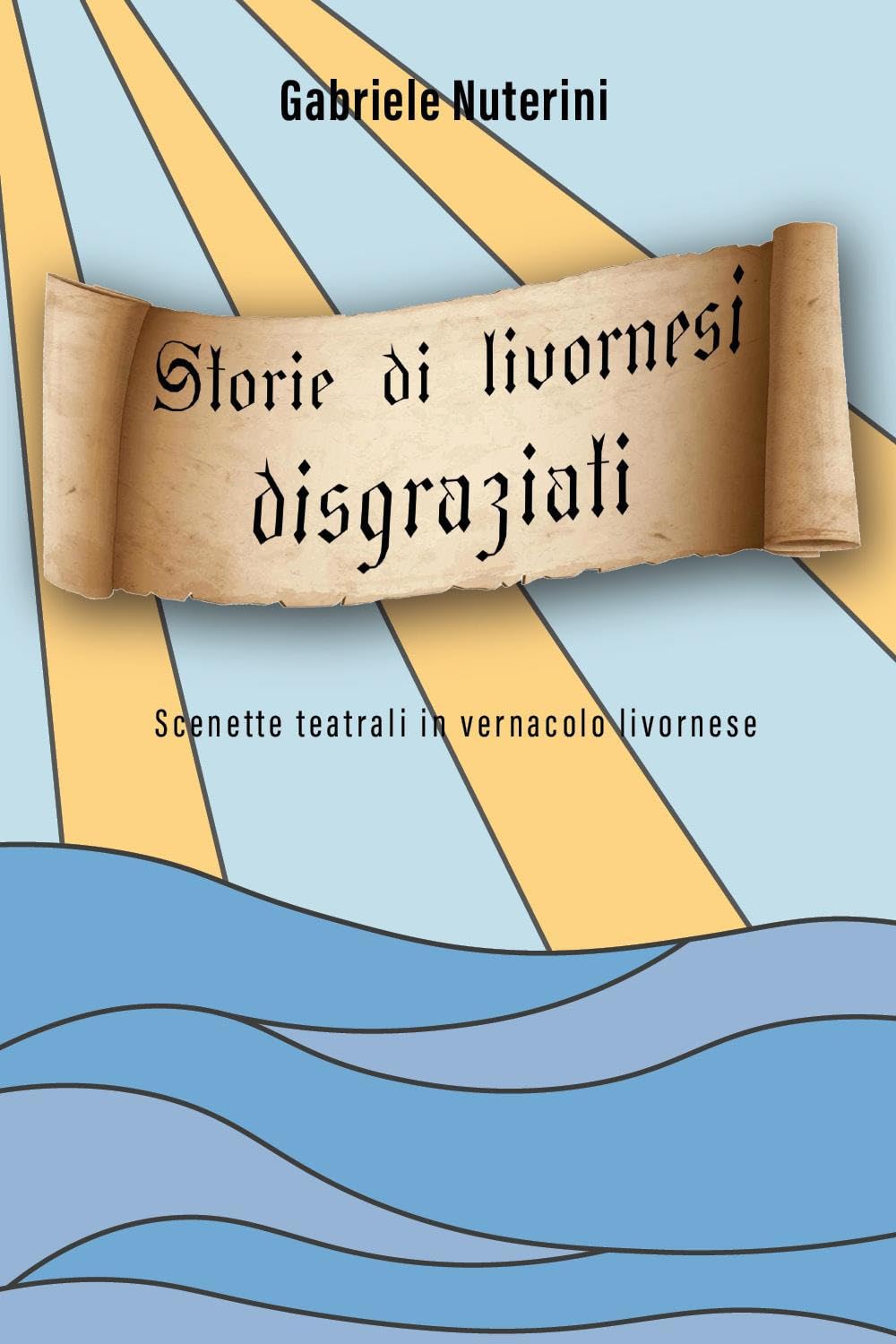 ler totalmente Storie di livornesi disgraziati. Scenette teatrali in vernacolo livornese