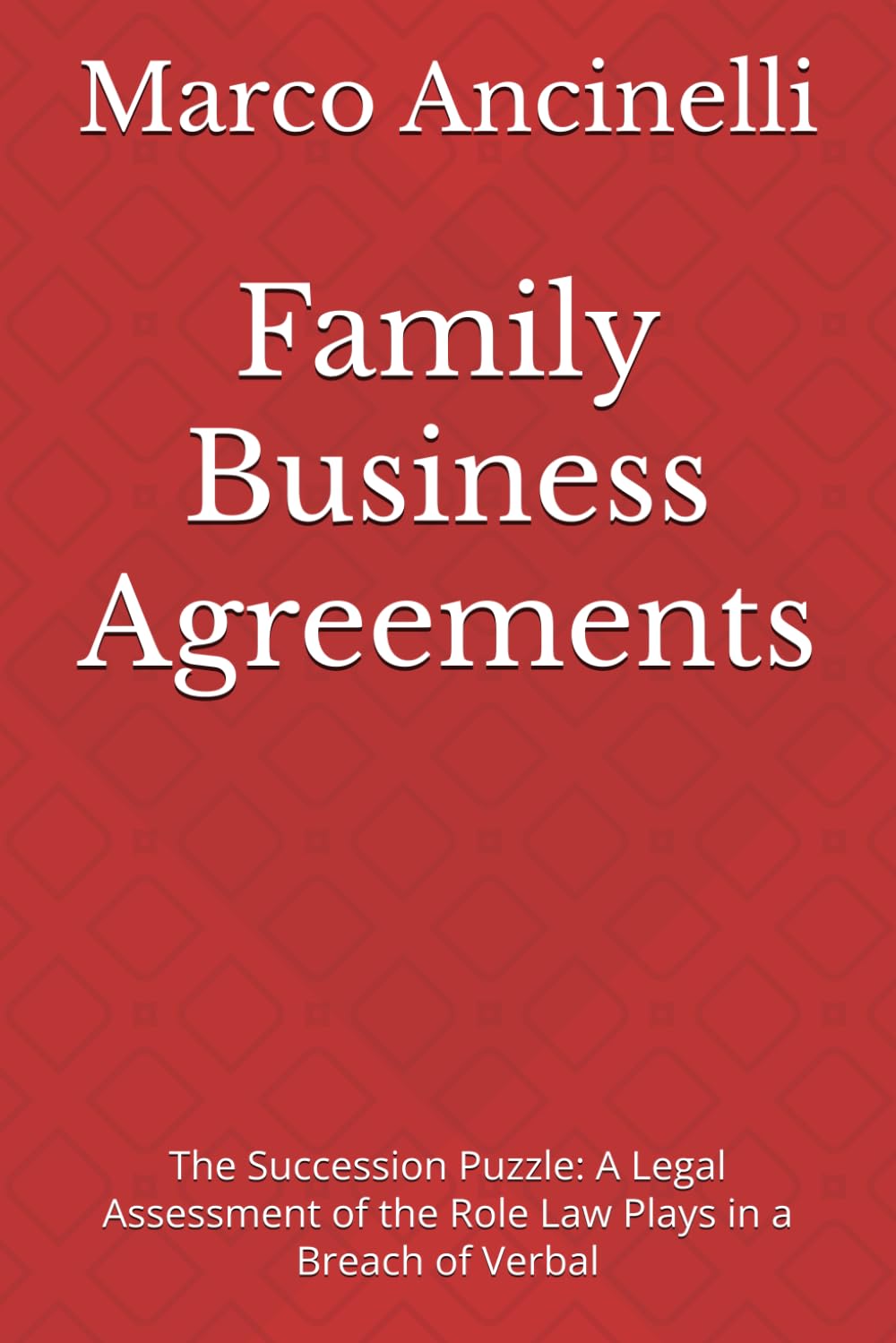 ler totalmente Family Business Agreements: The Succession Puzzle: A Legal Assessment of the Role Law Plays in a Breach of Verbal