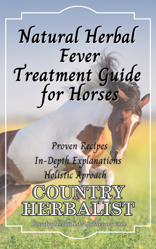 ler totalmente Natural Herbal Fever Treatment Guide for Horses (Natural Herbal Horse Remedies) (English Edition)
