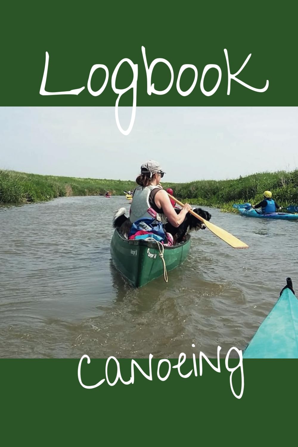 Journal: Logbook for Canoeing: Canoeing log with kit list