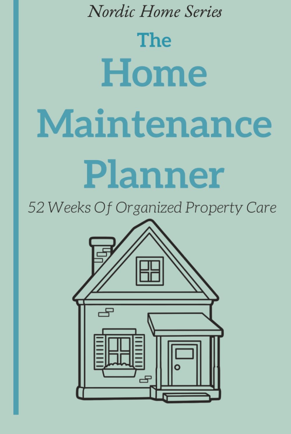 capítulo por capítulo baixar The Home Maintenance Planner - Nordic Home Series: An Undated 52-Week Organizer with Seasonal Checklists, Repair Log, Budget Tracker & Contractor Contacts