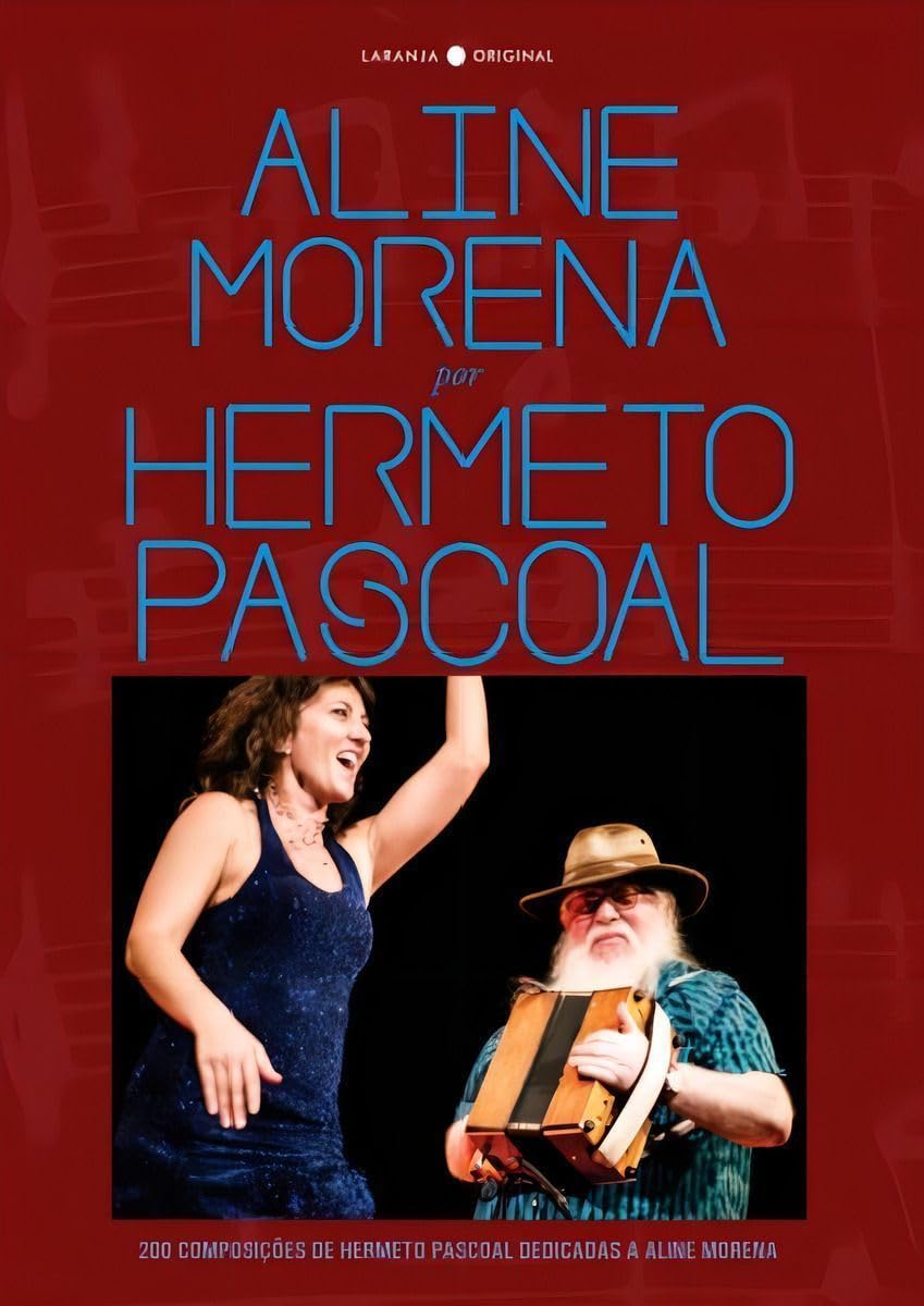 Aline Morena por Hermeto Pascoal: 200 composições de Hermeto Pascoal dedicadas a Aline Morena baixar o livro de graça