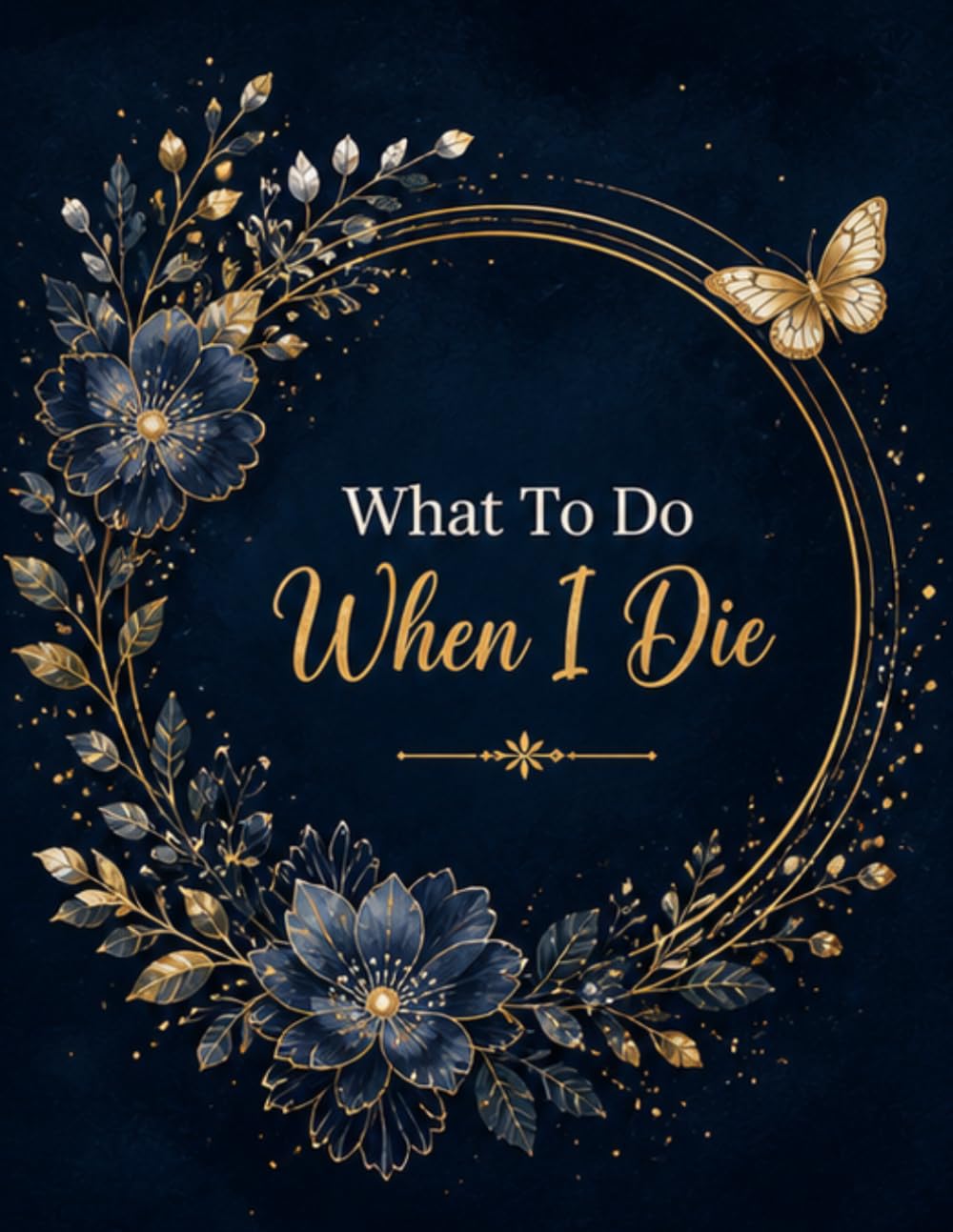 What To Do When I Die: End of Life Planner, Checklist & Organizer - Complete Details of My Accounts, Affairs, Belongings & Wishes, Simple and Clear Organizer, 8.5 x 11 baixar livro de graça